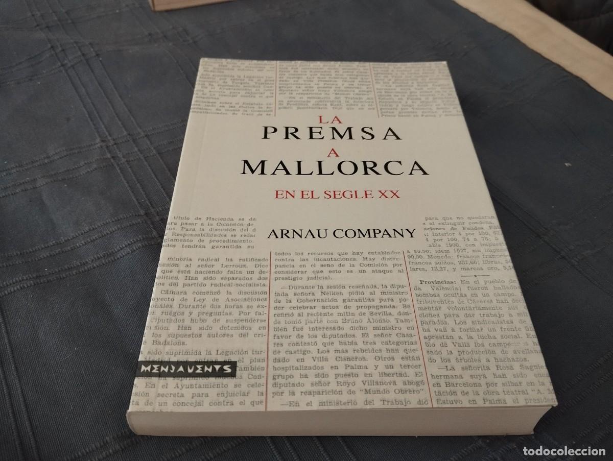 Libros de segunda mano: LA PREMSA A MALLORCA EN EL SEGLE XX / ARNAU COMPANY / DOCUMENTA BALEAR 201