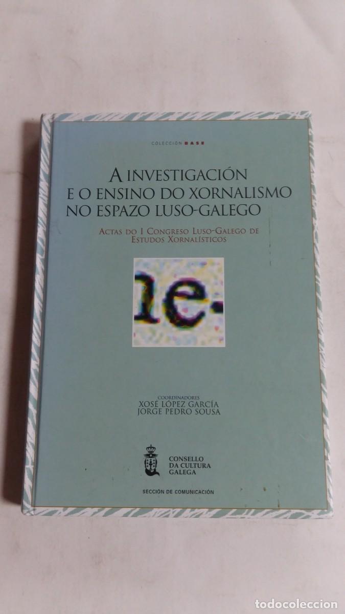 Libros de segunda mano: Colecci&oacute;n Base, A Investigaci&oacute;n e o Ensino do Xornalismo no Espazo Luso-Galego, Consello da Cultura