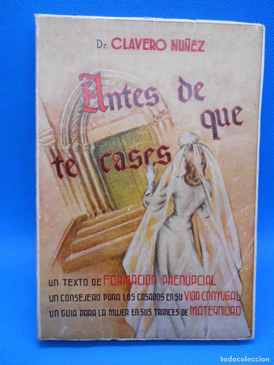 Libros de segunda mano: Antes de que te cases, 1961.Dr.Clavero N&uacute;&ntilde;ez - Foto 1