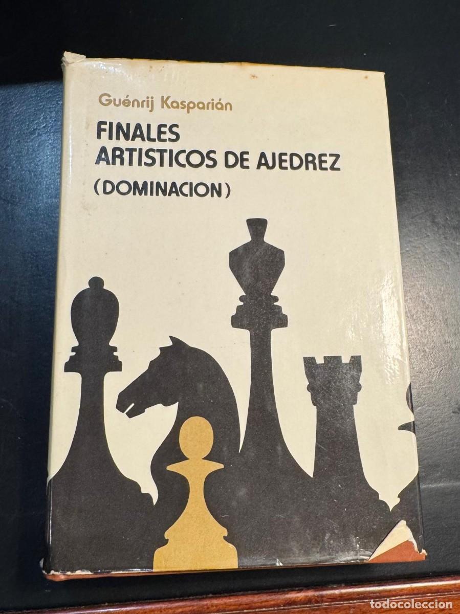 Libros de segunda mano: Libro Finales Art&iacute;sticos de Ajedrez (Dominaci&oacute;n) - Gu&eacute;nrij Kaspari&aacute;n
