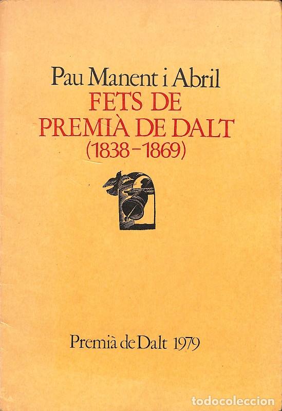 Libros de segunda mano: Fets de Premi&agrave; de Dalt (1838-1869) - Pau Manent i Abril - Alfonso Impressors / Edici&oacute;n propia