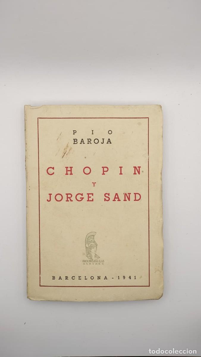 Libros de segunda mano: Chopin y Jorge Sand. Pio Baroja. Barcelona 1941