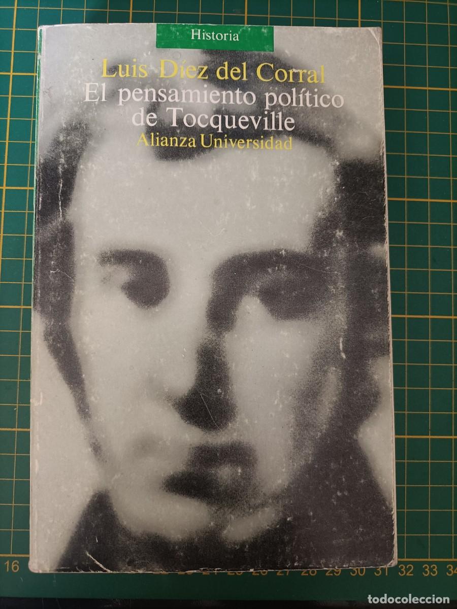 Libros de segunda mano: EL PENSAMIENTO POL&Iacute;TICO DE TOCQUEVILLE. LUIS D&Iacute;EZ DEL CORRAL. 1989