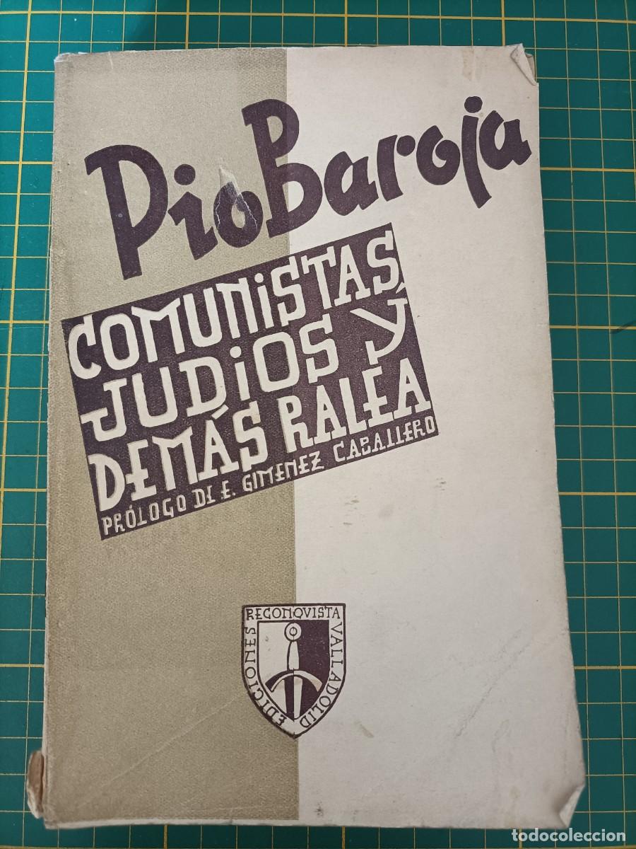 Libros de segunda mano: COMUNISTAS, JUD&Iacute;OS Y DEM&Aacute;S RALEA. P&Iacute;O BAROJA. 2&ordf; EDICI&Oacute;N, 1939