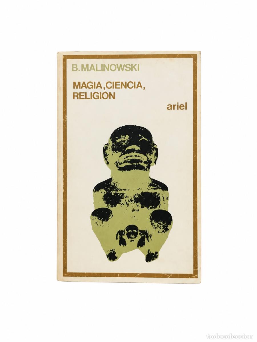 Libros de segunda mano: BRONISLAW MALINOWSKI &ndash; MAGIA, CIENCIA Y RELIGI&Oacute;N &ndash; EDITORIAL ARIEL &ndash; LM