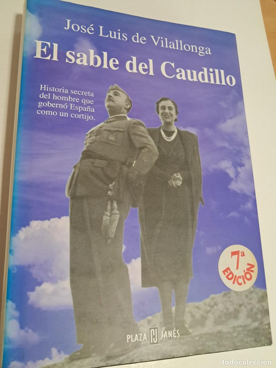 Libros de segunda mano: Llibre: EL SABLE DEL CAUDILLO Jos&eacute; Luis de Vilallonga