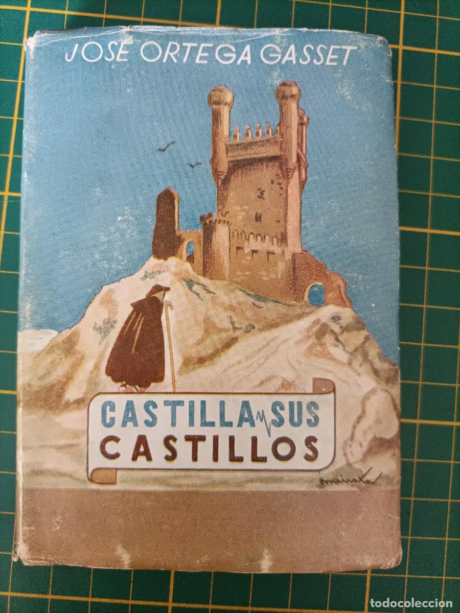 Libros de segunda mano: CASTILLA Y SUS CASTILLOS. JOS&Eacute; ORTEGA Y GASSET. AFRODISIO AGUADO, 1949