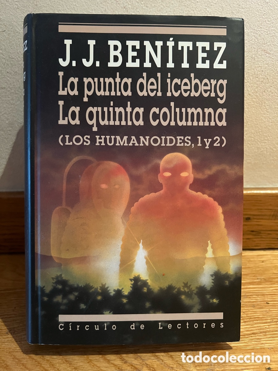 Libros de segunda mano: J. J. BEN&Iacute;TEZ La punta del iceberg La quinta columna (LOS HUMANOIDES, 1y 2)