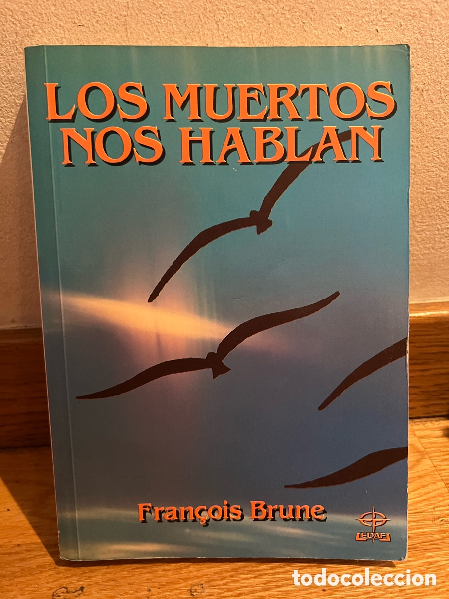 Libros de segunda mano: LOS MUERTOS NOS HABLAN Fran&ccedil;ois Brune