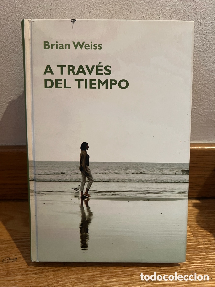 Libros de segunda mano: Brian Weiss A TRAV&Eacute;S DEL TIEMPO