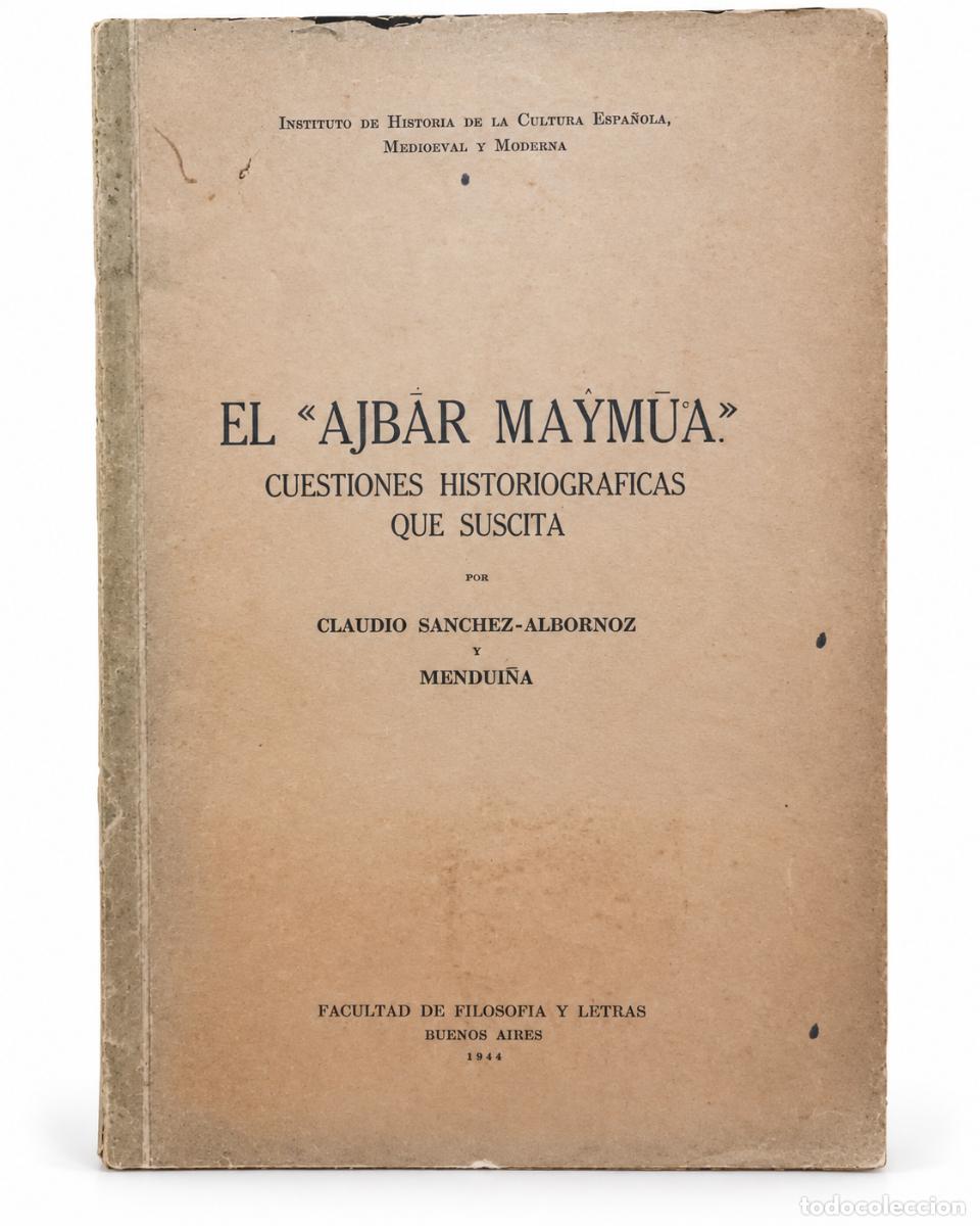 Libros de segunda mano: El Ajbar Maymua. Cuestiones historiogr&aacute;ficas que suscita - Claudio S&aacute;nchez-Albornoz y Mendui&ntilde;a - LM