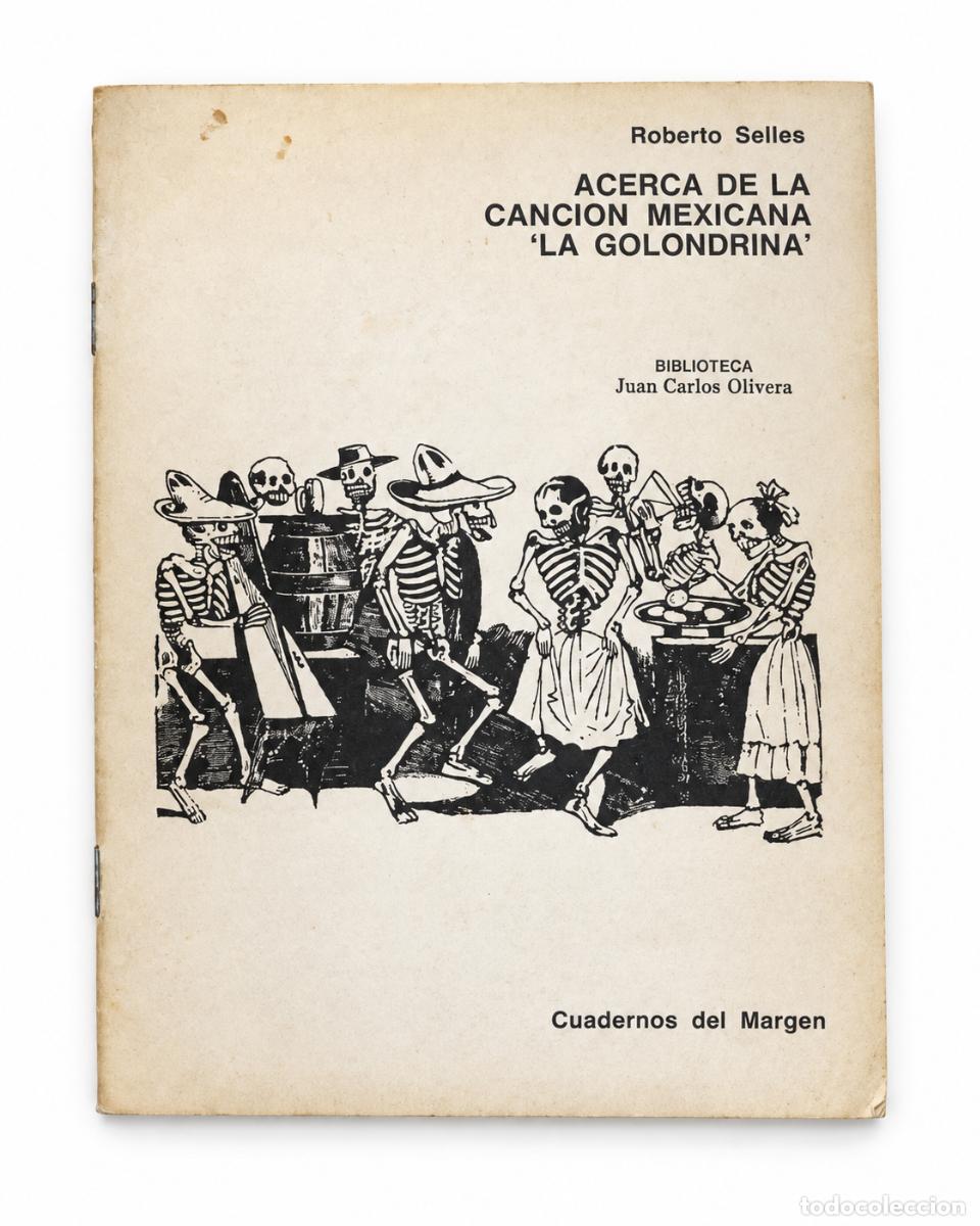 Libros de segunda mano: ROBERTO SELLES &ndash; ACERCA DE LA CANCI&Oacute;N MEXICANA &laquo;LA GOLONDRINA&raquo; &ndash; CUADERNOS DEL MARGEN &ndash; LM