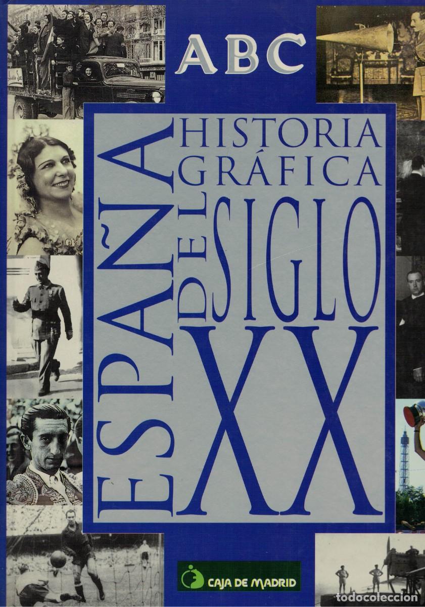 Libros de segunda mano: Espa&ntilde;a: Historia Gr&aacute;fica del Siglo XX / ABC Blanco y Negro