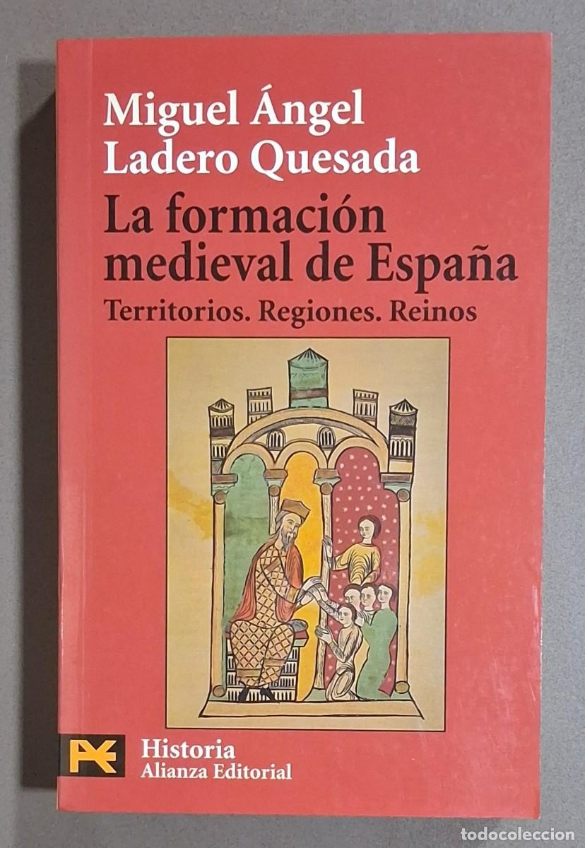 Libros de segunda mano: La formaci&oacute;n medieval de Espa&ntilde;a. Territorios, Regiones, Reinos. Miguel &Aacute;ngel Ladero Quesada. Nuevo!