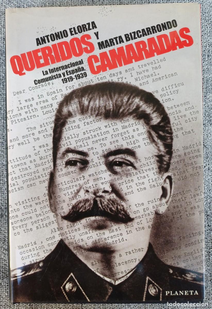 Libros de segunda mano: QUERIDOS CAMARADAS. LA INTERNACIONAL COMUNISTA Y ESPA&Ntilde;A 1919-1939 -- A. ELORZA y M. BIZCARRONDO