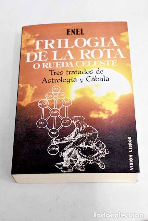 Libros de segunda mano: Trilog&iacute;a de la Rota o Rueda celeste: tres tratados de astrolog&iacute;a y c&aacute;bala