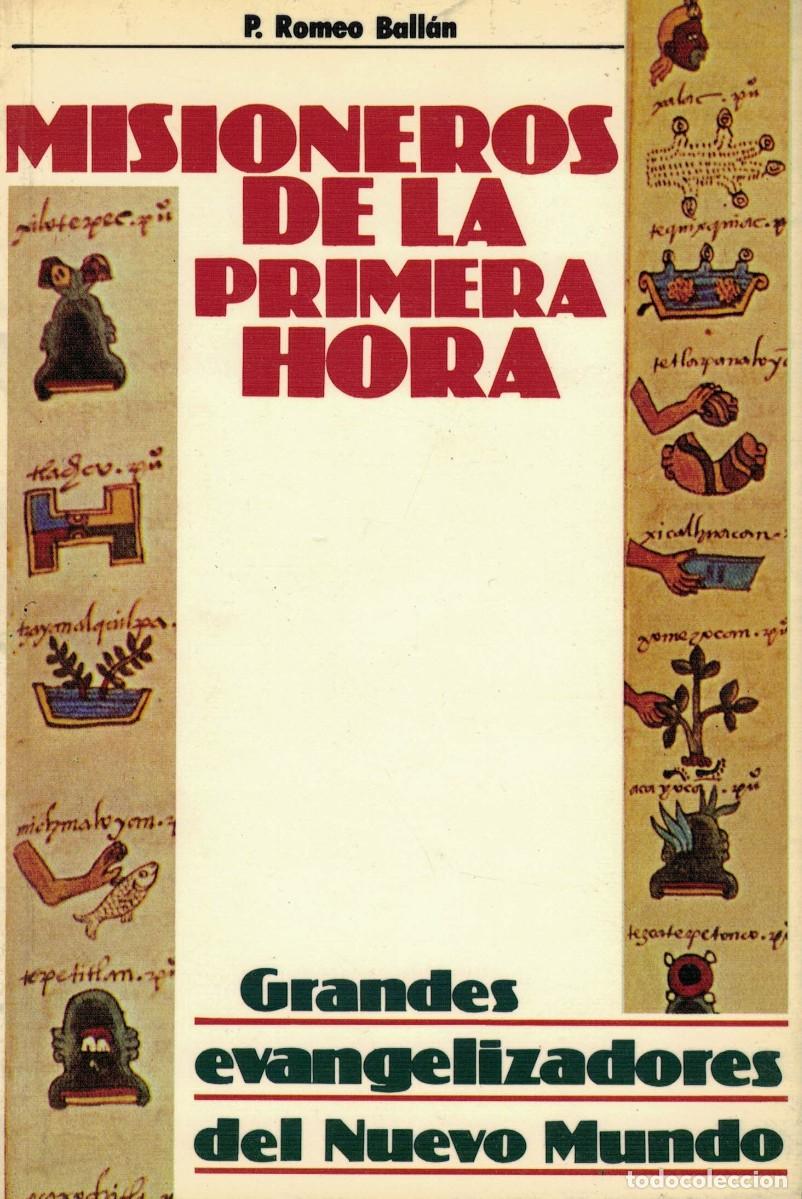 Libros de segunda mano: P. Romeo Ball&aacute;n, Misioneros de la Primera Hora. Grandes evangelizadores del Nuevo Mundo