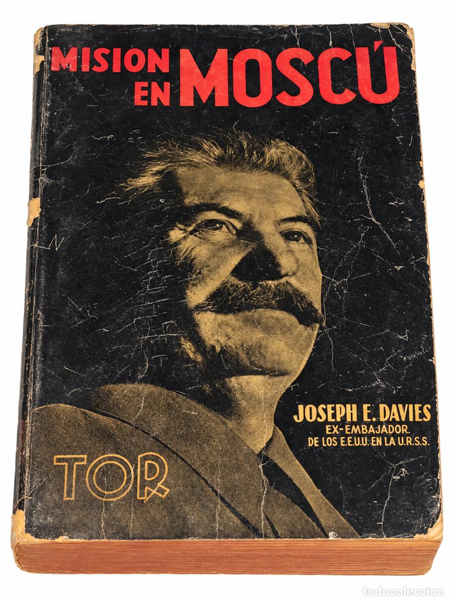 Libros de segunda mano: JOSEPH E. DAVIES &ndash; MISI&Oacute;N EN MOSC&Uacute; &ndash; EDITORIAL TOR &ndash; LM - Foto 1