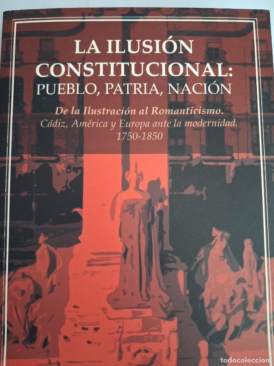 Libros de segunda mano: LA ILUSION CONSTITUCIONAL: PUEBLO, PATRIA, NACION - RAMOS SANTANA, ALBERTO DE LA ILUSTRACION CADIZ