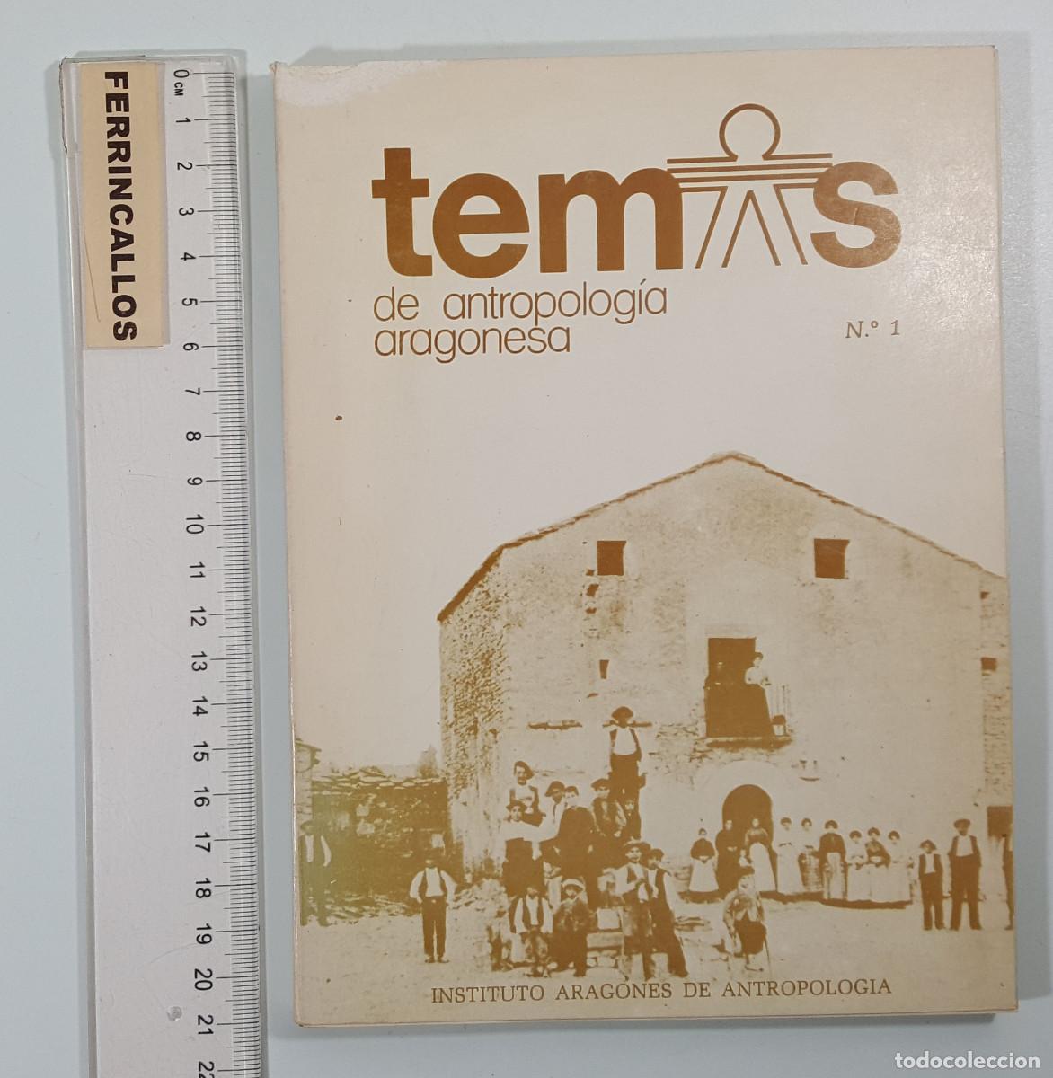 Libros de segunda mano: TEMAS DE ANTROPOLOG&Iacute;A ARAGONESA N&ordm; 1, INSTITUTO ARAGONES ANTROPOLOG&Iacute;A 1983 206 P&Aacute;GINAS