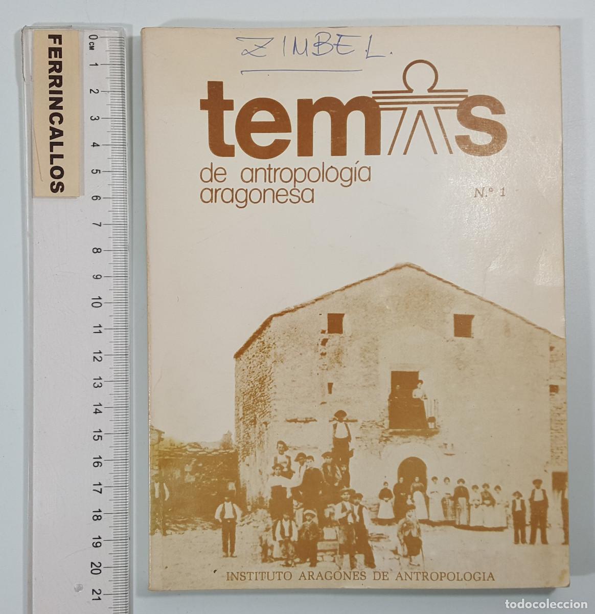 Libros de segunda mano: TEMAS DE ANTROPOLOG&Iacute;A ARAGONESA N&ordm; 1, INSTITUTO ARAGONES ANTROPOLOG&Iacute;A 1983 206 P&Aacute;GINAS