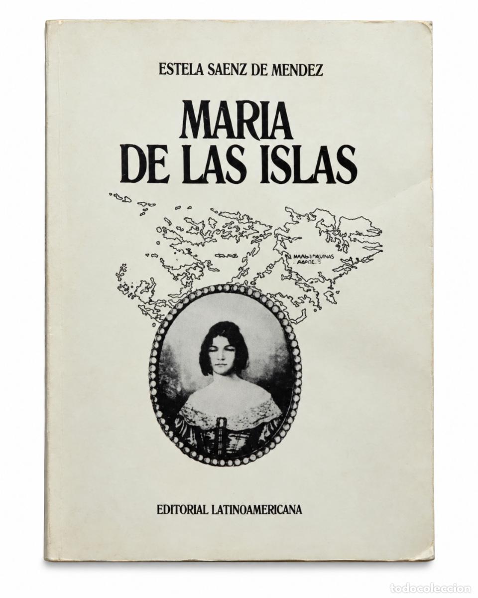 Libros de segunda mano: ESTELA S&Aacute;ENZ DE M&Eacute;NDEZ &ndash; MAR&Iacute;A DE LAS ISLAS &ndash; EDITORIAL LATINOAMERICANA &ndash; LM