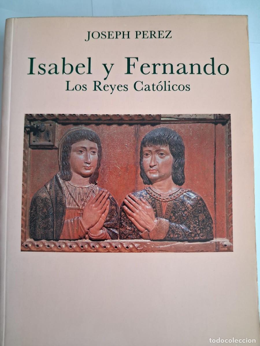 Libros de segunda mano: ISABEL Y FERNANDO. Los Reyes Cat&oacute;licos. JOSEPH P&Eacute;REZ - Foto 1