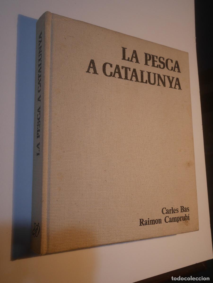 Libros de segunda mano: La Pesca a Catalunya, Carles Bas, Raimon Camprub&iacute;, en catalan, fotos a color