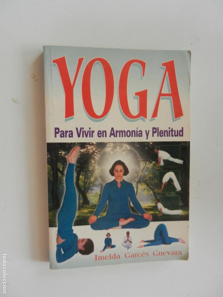 Libros de segunda mano: YOGA , PARA VIVIR EN ARMON&Iacute;A Y PLENITUD - IMELDA GARC&Eacute;S GUEVARA - 1&ordf; EDC.-2004