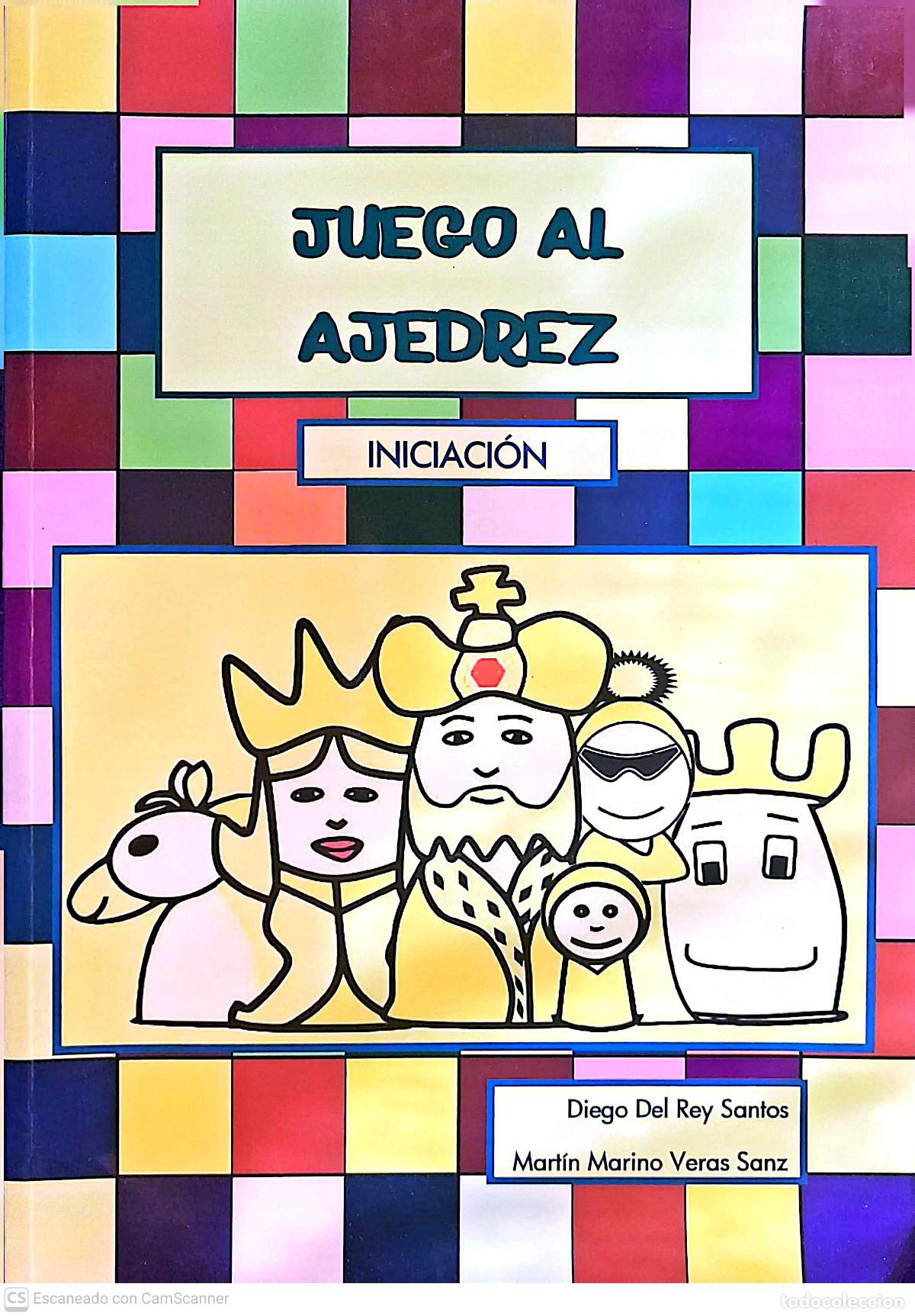 Libros de segunda mano: Juego al Ajedrez - Iniciaci&oacute;n - de Diego del rey Santos,y Mart&iacute;n Marino Editado en el &ntilde;o 2011, con