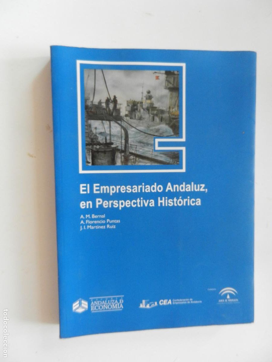 Libros de segunda mano: EL EMPRESARIADO ANDALUZ EN PERSPECTIVA HIST&Oacute;TICA - BERNAL- FLORENCI- MARTINEZ - CEA- 2010