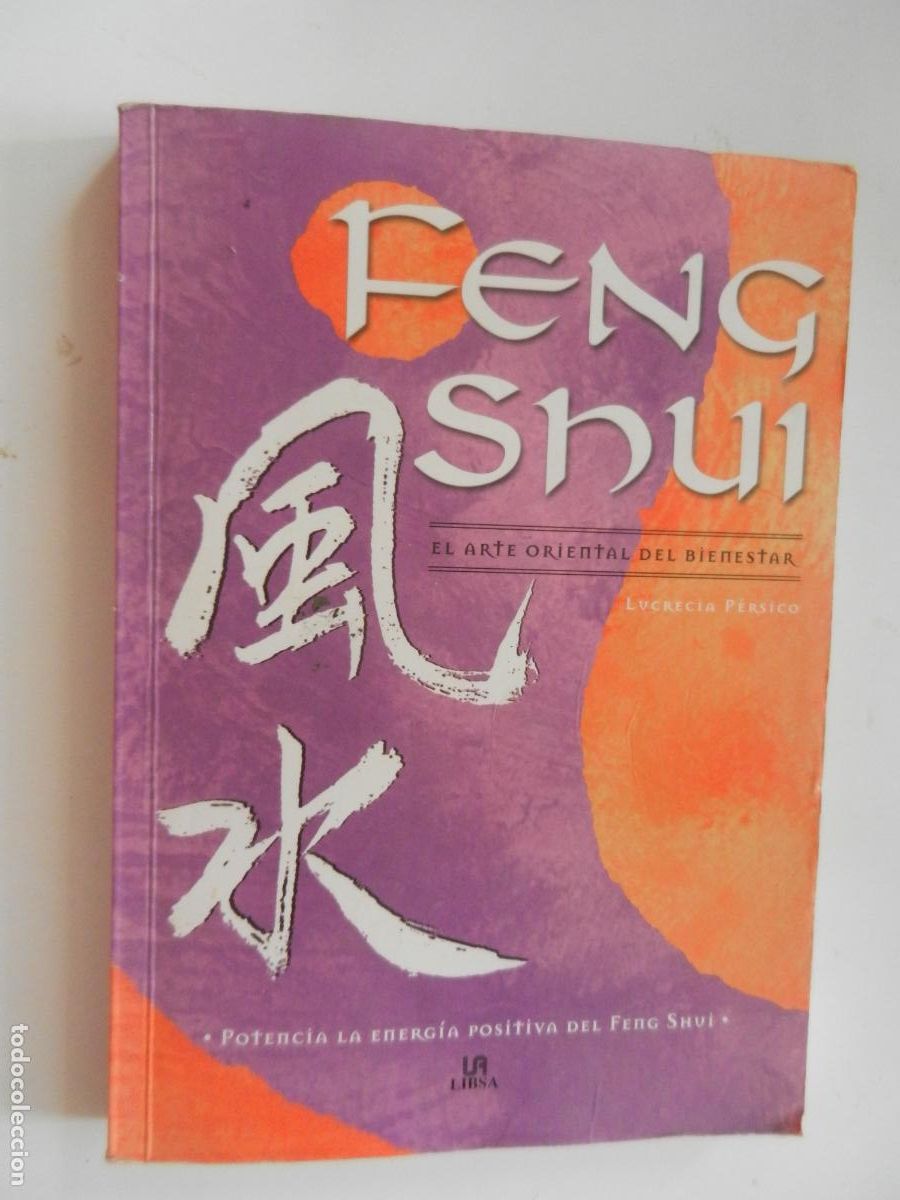 Libros de segunda mano: FENG SHUI -EL ARTE ORIENTAL DEL BIENESTAR - LUCRECIA P&Eacute;RSICO - LIBSA -
