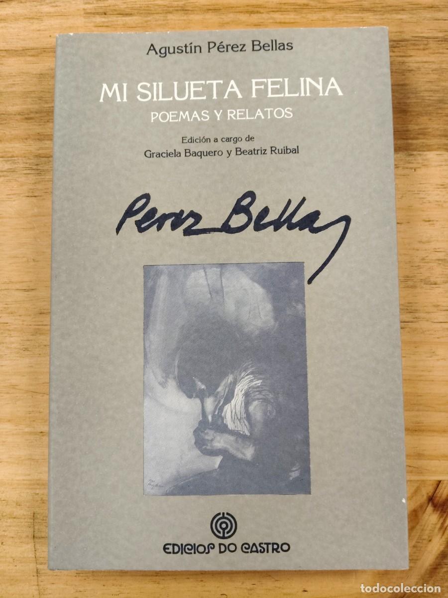 Libros de segunda mano: Mi silueta felina: poemas y relatos - Agust&iacute;n P&eacute;rez Bellas - Edici&oacute;s do Castro, 1996