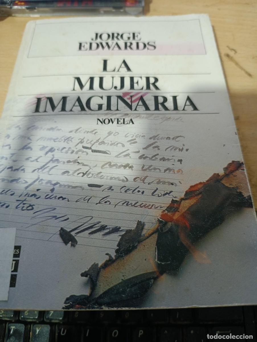 Libros de segunda mano: LA MUJER IMAGINARIA. JORGE EDWARDS. EST33B3 - Foto 1