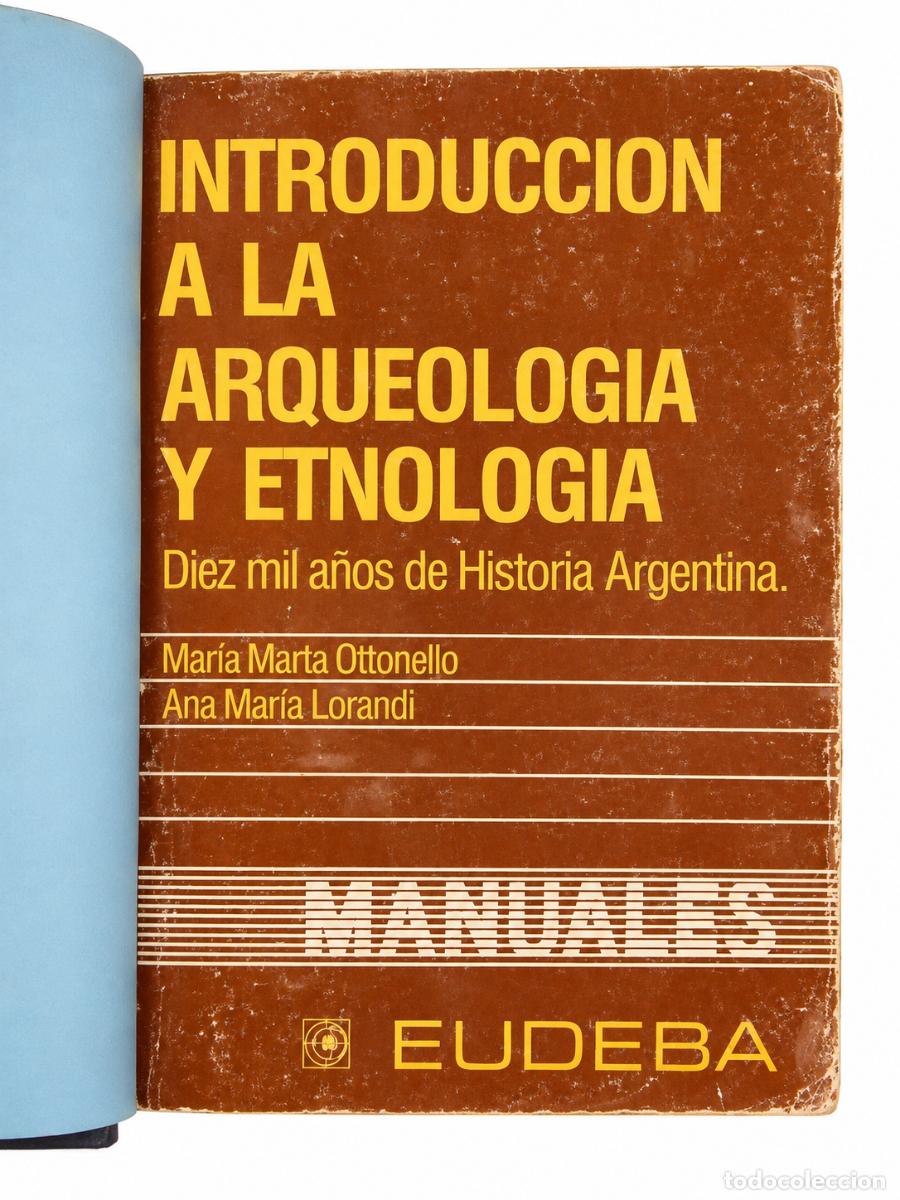 Libros de segunda mano: Introducci&oacute;n a la arqueolog&iacute;a y etnolog&iacute;a - Ottonello y Lorandi - LM - Foto 2
