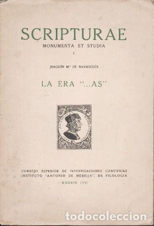 Libros de segunda mano: SCRIPTURAE MONUMENTA ET STUDIA I - LA ERA &rdquo;&hellip;AS&rdquo; - DE NAVASCUES, JOAQUIN M.&ordf; - A-ARQ-357