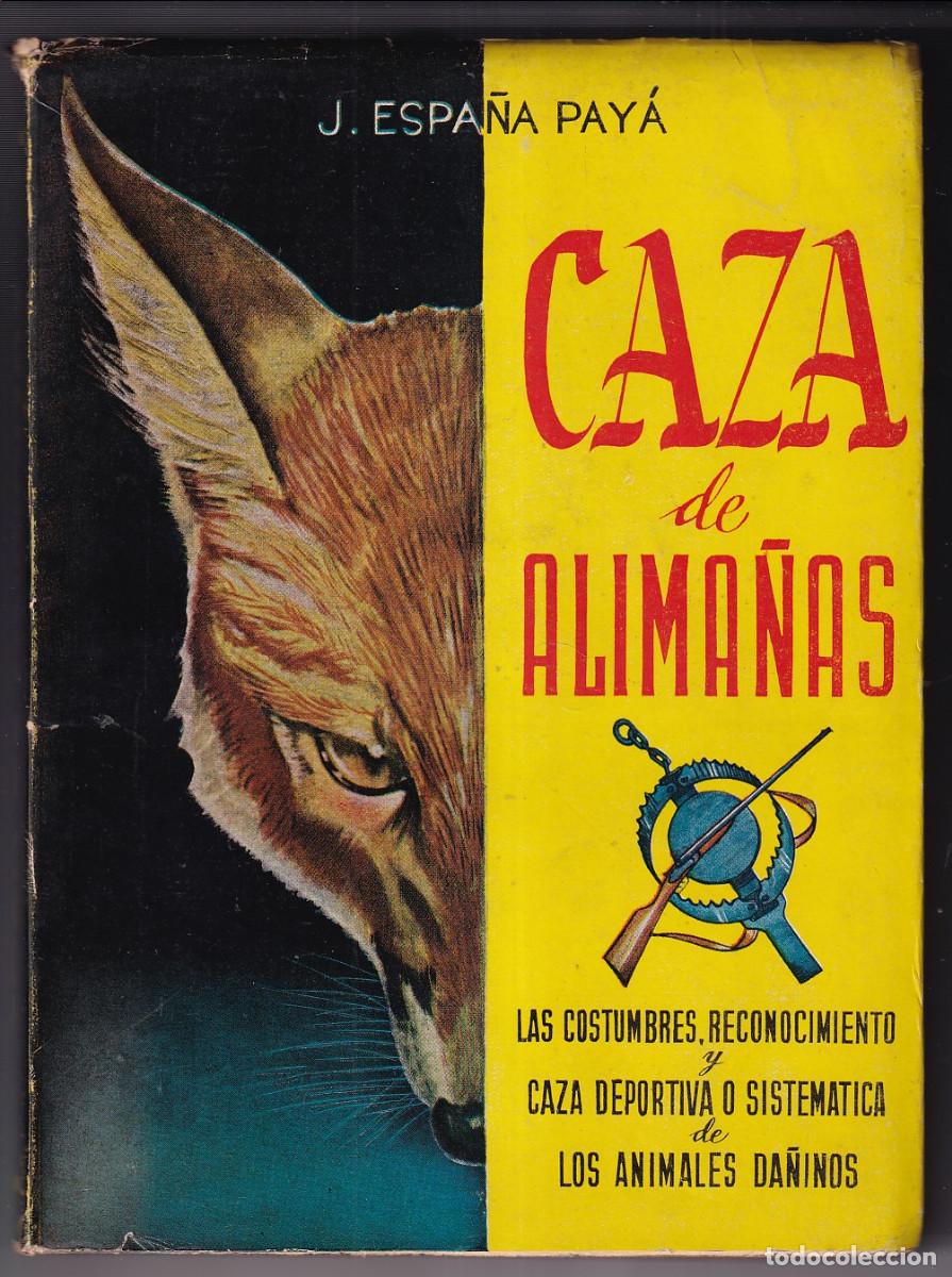 Libros de segunda mano: J. ESPA&Ntilde;A PAY&Aacute;: CAZA DE ALIMA&Ntilde;ANAS. COSTUMBRES Y CAZA DE ANIMALES DA&Ntilde;INOS EDITORIAL SAMAR&Aacute;N