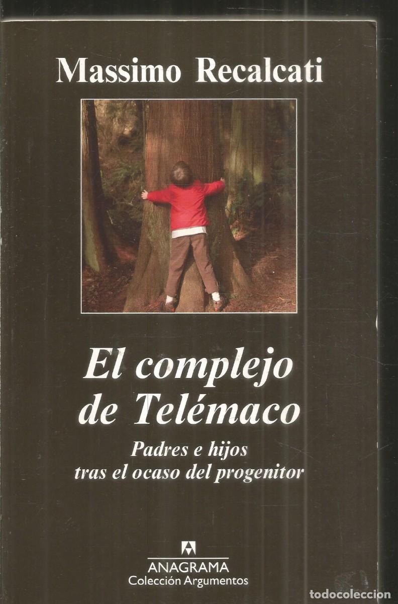 Libros de segunda mano: MASSIMO RECALCATI. EL COMPLEJO DE TELEMACO. ANAGRAMA. PRIMERA EDICION