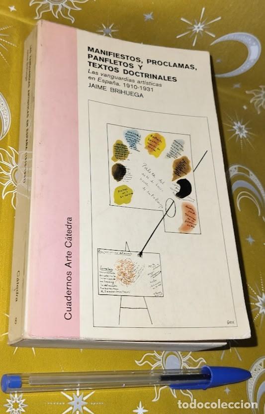 Libros de segunda mano: manifiestos, Proclamas, Panfletos y Textos Doctrinales - Jaime Brihuega - Cuadernos Arte C&aacute;tedra