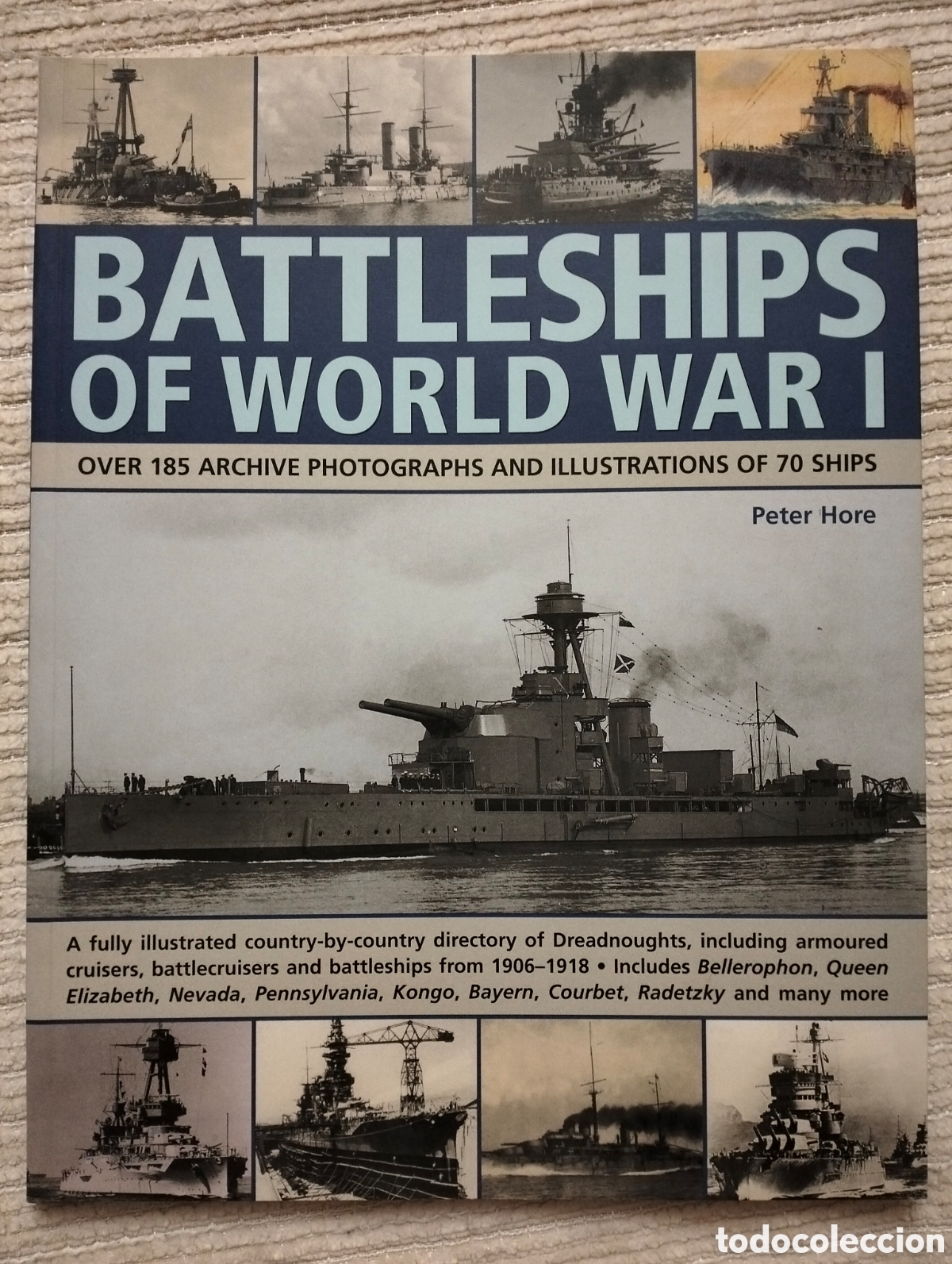 Libros de segunda mano: BATTLESHIPS OF THE WORLD WAR I / Hore, Peter / Anness Publishing Ltd, 2006