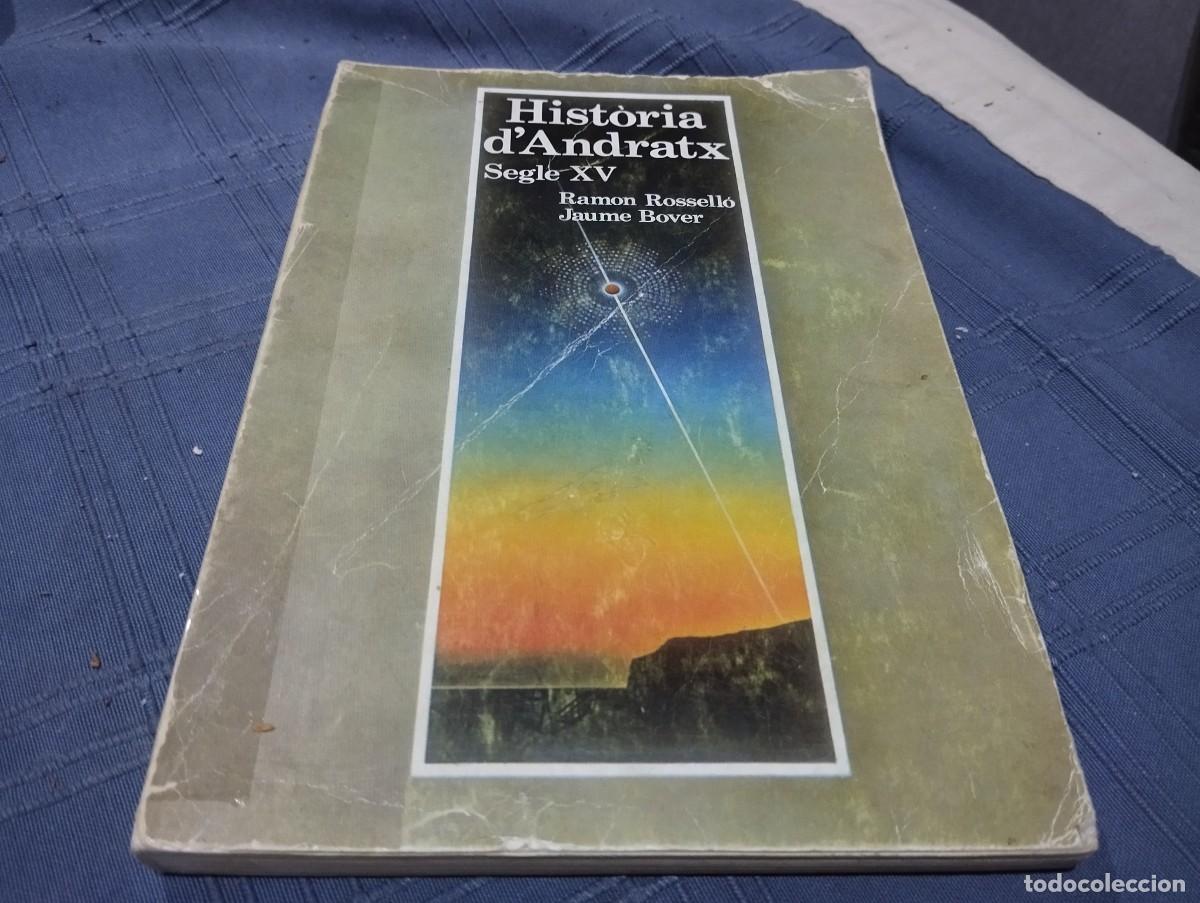 Libros de segunda mano: HISTORIA D'ANDRATX SEGLE XV / RAMON ROSSELLO I JAUME BOVER / CIUTAT DE MALLORCA 1979