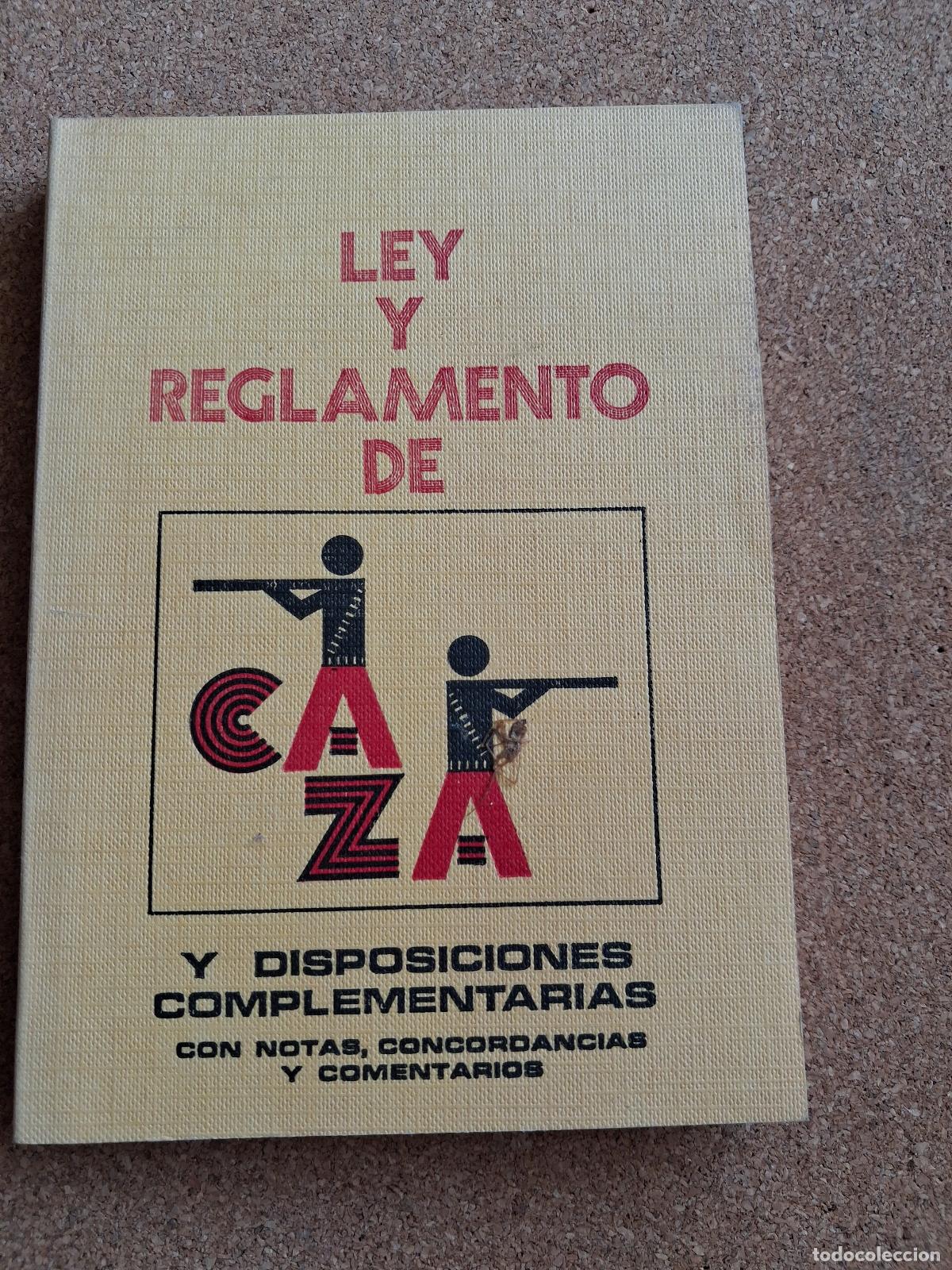 Libros de segunda mano: Ley y reglamento de caza y disposiciones complementarias. Con notas, concordancias y comentarios