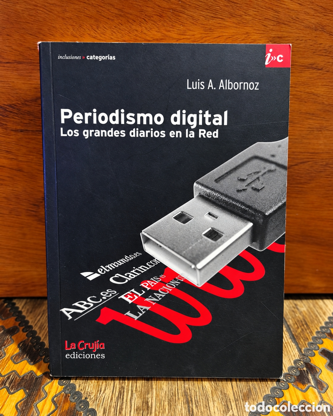 Libros de segunda mano: LUIS A. ALBORNOZ &ndash; PERIODISMO DIGITAL. LOS GRANDES DIARIOS EN LA RED &ndash; LA CRUJ&Iacute;A EDICIONES &ndash; LML