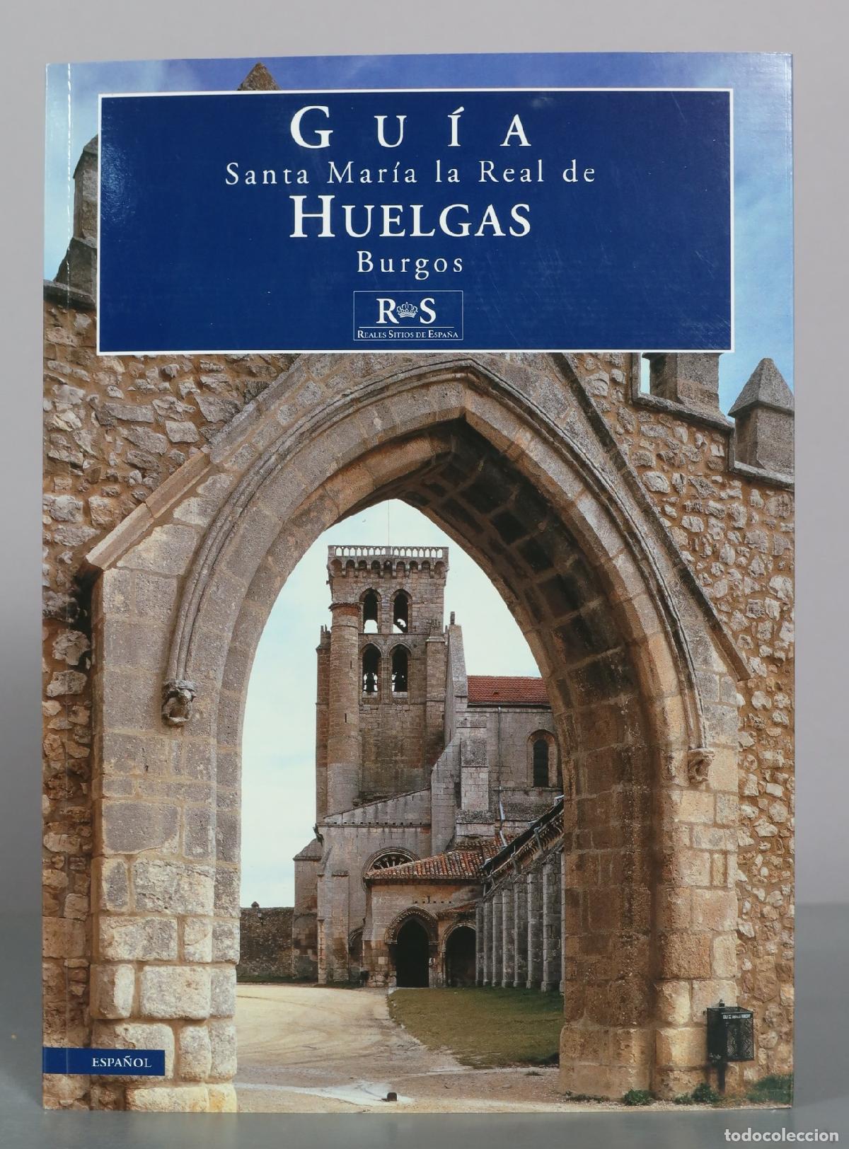 Libros de segunda mano: Gu&iacute;a Santa Mar&iacute;a la Real de Huelgas Burgos - Reales Sitios de Espa&ntilde;a