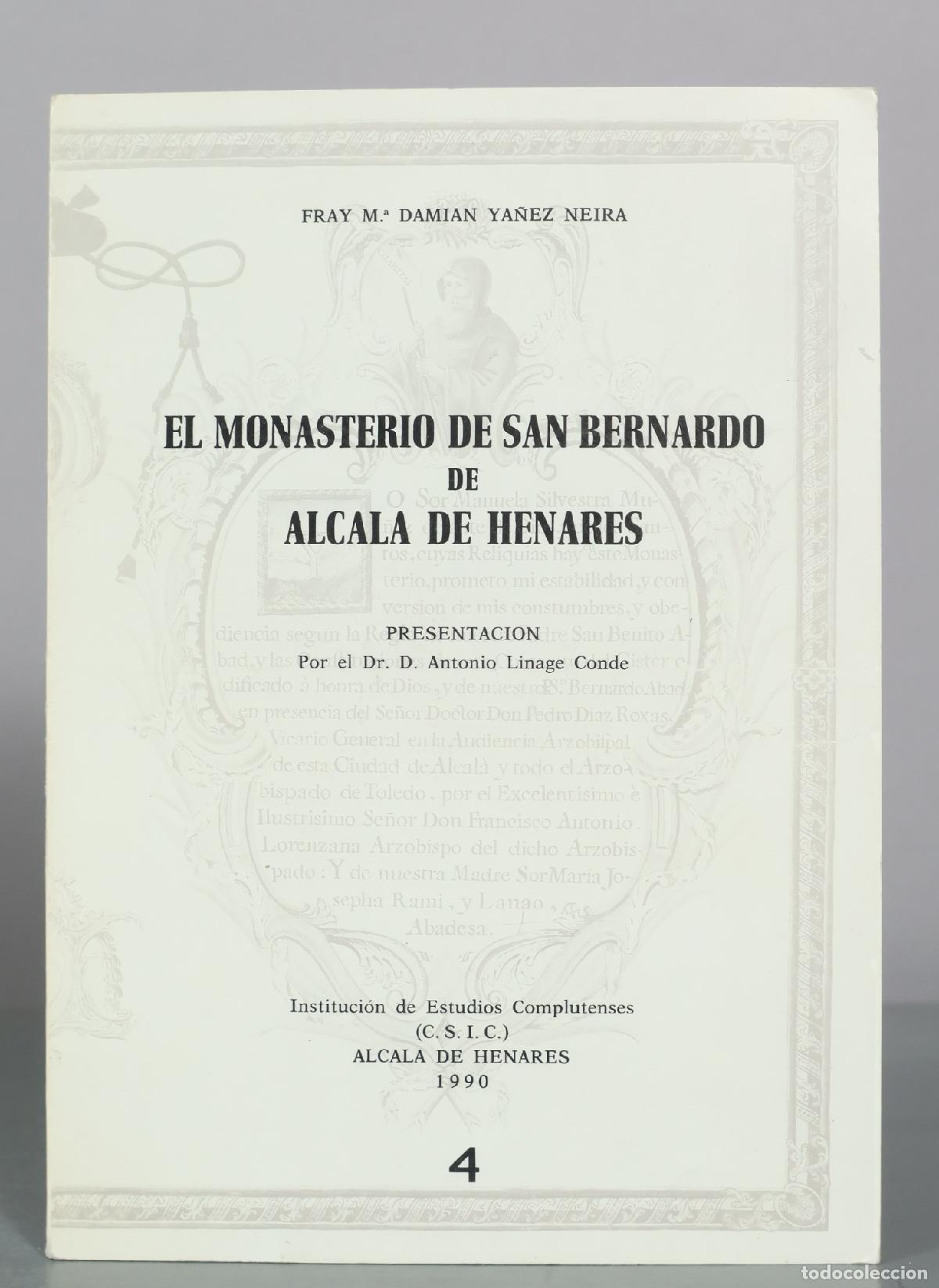Libros de segunda mano: El Monasterio de San Bernardo de Alcal&aacute; de Henares - Fray M. Dami&aacute;n Y&aacute;&ntilde;ez Neira - Instituci&oacute;n de
