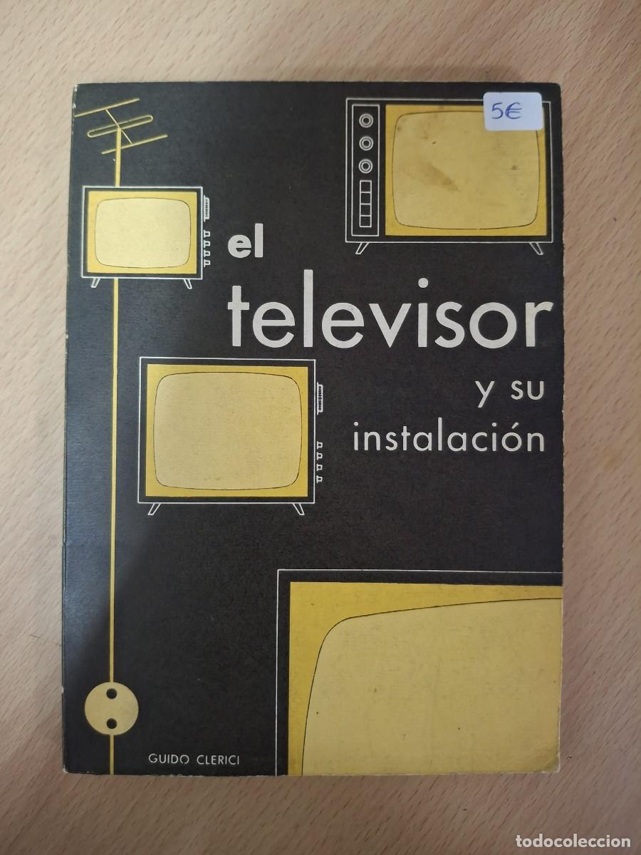 Libros de segunda mano: LIBRO EL TELEVISOR Y SU INSTALACION