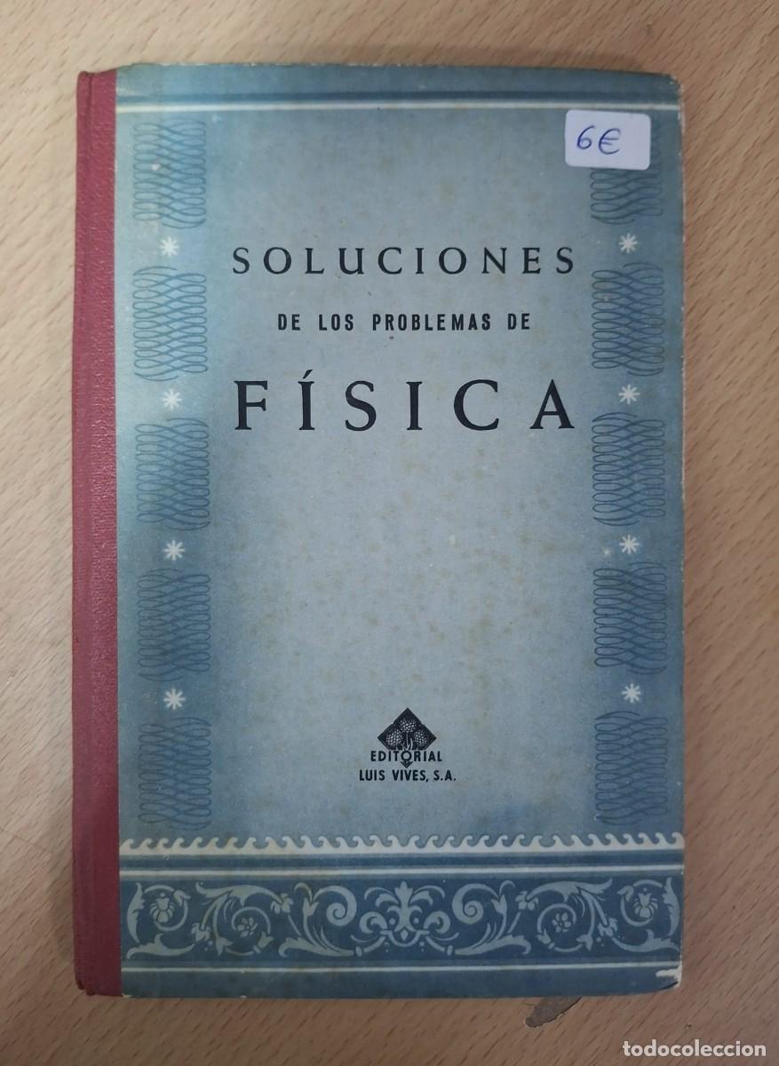 Libros de segunda mano: LIBRO SOLUCIONES DE LOS PROBLEMAS DE FISICA