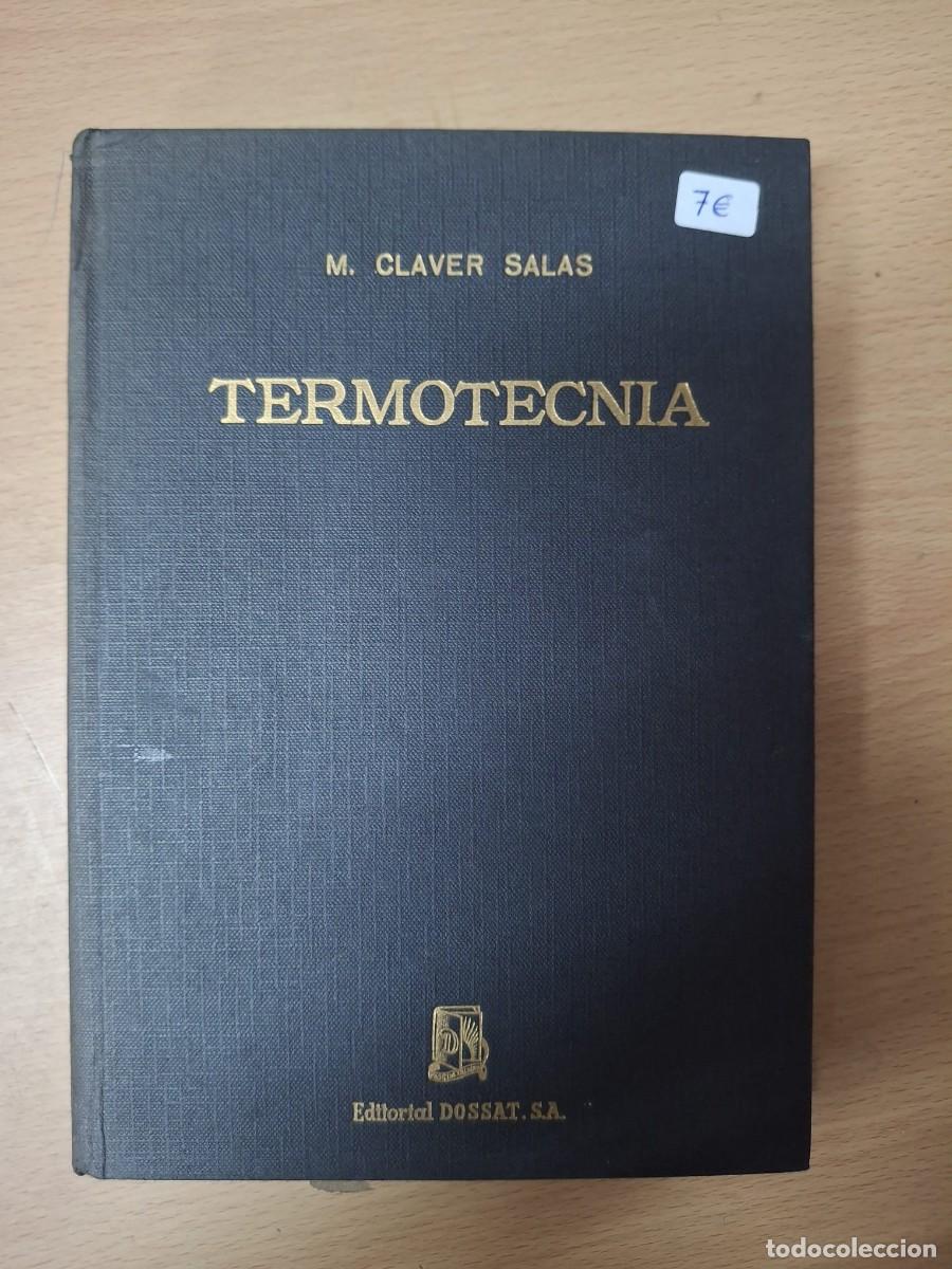 Libros de segunda mano: LIBRO TERMOTECNIA. M. CLAVER SALAS. EDITORIAL DOSSAT