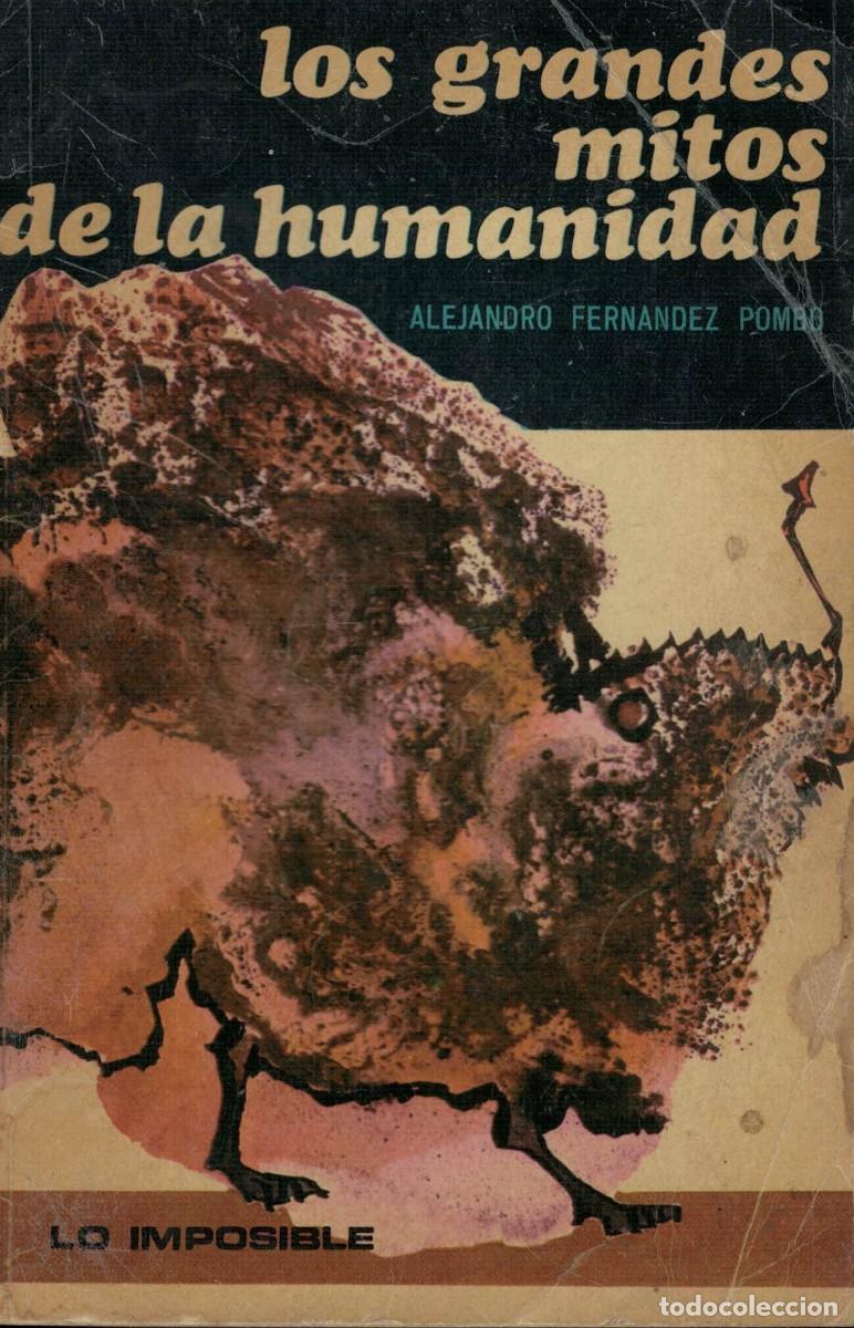 Libros de segunda mano: Alejandro Fern&aacute;ndez Pombo, Los grandes mitos de la Humanidad / Lo imposible 59