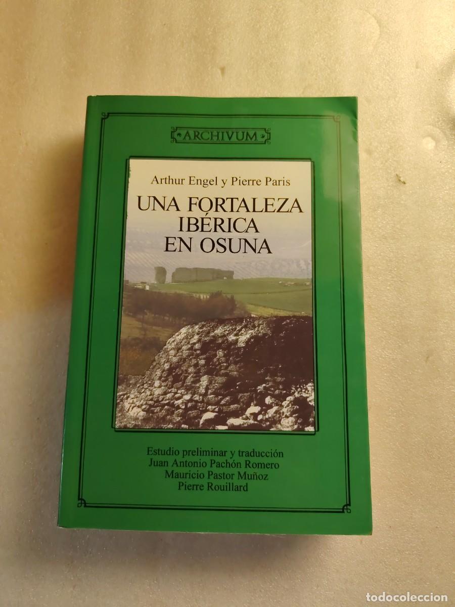 Libros de segunda mano: UNA FORTALEZA IBERICA EN OSUNA Arthur Engel y Pierre Paris (Archivum)